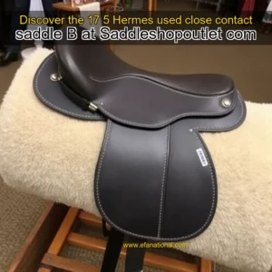 Read more about the article Discover the 17  5  Hermes used close contact saddle B at Saddleshopoutlet  com
